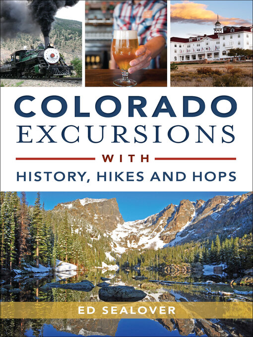 Title details for Colorado Excursions with History, Hikes and Hops by Ed Sealover - Available